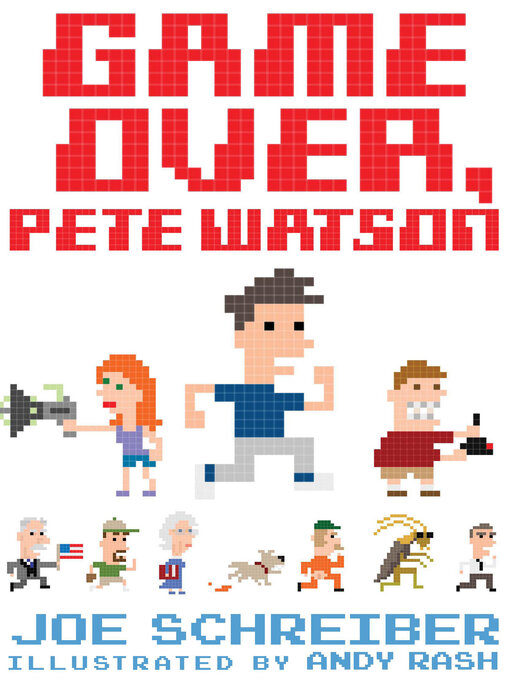 Title details for Game Over, Pete Watson by Joe Schreiber - Available